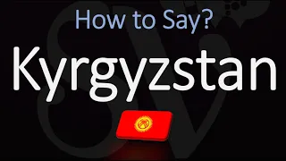 How to Pronounce Kyrgyzstan? (CORRECTLY) Country Name Pronunciation