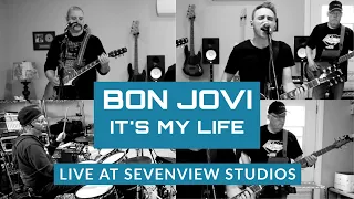 It's My Life - Bon Jovi (Cover) Live at Sevenview Studios