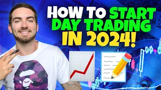 How To Start Day Trading in 2024 (Beginners Guide)