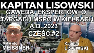 Gawęda ekspertów o targach MSPO w Kielcach A.D. 2023. Gość: Marek Meissner. 🇵🇱 KAPITAN LISOWSKI