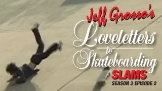 Grosso's Loveletters to Skateboarding - Slams