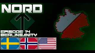 Nord | Alternate Europe: Episode 14: Berlinsanity