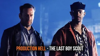 Production hell - The Last Boy Scout (1991)