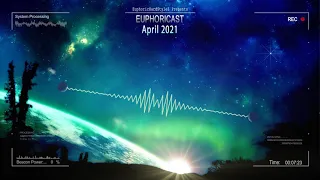 Euphoricast - #45 (April 2021) [HQ Mix]