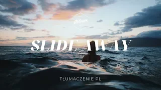 Miley Cyrus - Slide Away || Tłumaczenie PL