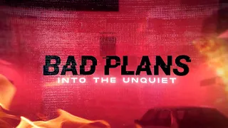 Bad Plans - Into The Unquiet (Official Lyric Video)