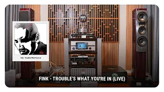 Test track: Fink - Trouble's What You're In | Dynaudio Confidence 30 -Burmester 956Mk II