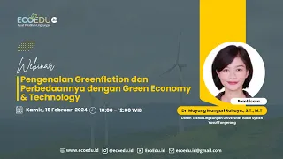 Webinar 60 Pengenalan Greenflation dan Perbedaannya dengan Green Economy & Technology