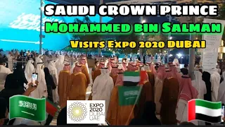 His Royal Highness Crown Prince of Saudi Mohammed bin Salman  Visit Expo 2020 Dubai