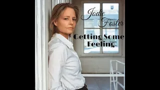 Getting Some Feeling (2024 Remaster) - Jodie Foster