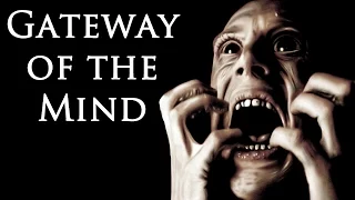 Gateway of the Mind (By Anonymous) [Creepypasta]