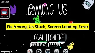 How to Fix Among Us Freezing & Loading Screen Problem in Windows PC