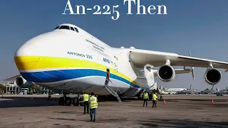 AN-225 Then vs Now