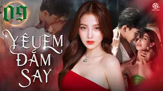 YÊU EM ĐẮM SAY - Tập 09 [Lồng Tiếng] Top Phim Bộ Drama Tình Cảm Thái Lan Siêu Gây Cấn 2023