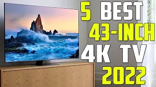 Best 43 Inch 4K TV 2022 - 5 Best 43 Inch 4K TVs 2022