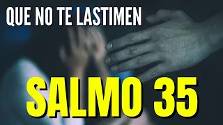 Si te han hecho sufrir ESCUCHA ESTE SALMO 35