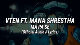 VTEN - Ma Pa Se (Lyrics) Ft. Mana Shrestha