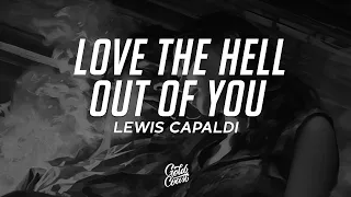 Lewis Capaldi - Love The Hell Out Of You (Lyrics)