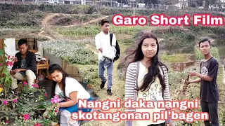 Nangni daka nangni skotangona pil'bagen|| Garo Short Film