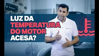 Luz da TEMPERATURA do MOTOR acesa?