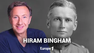 La véritable histoire de Hiram Bingham, l'explorateur qui a inspiré Indiana Jones par Stéphane Bern