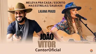 Lauana Prado Raiz - Me leva pra casa / Escrito nas estrelas / Saudade - João Vitor Cantor Oficial