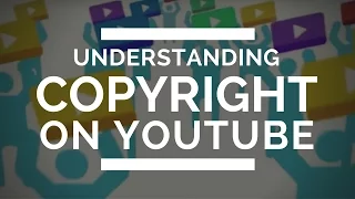 Understanding Copyright on YouTube