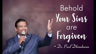 Behold Your Sins Are Forgiven | Dr. Paul Dhinakaran