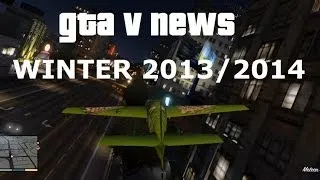 GTA V NEWS - WINTER 2013 / 2014