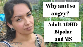 Why am I so Angry and Hyper? Life with Adult ADHD, Bipolar and MS- My First Video