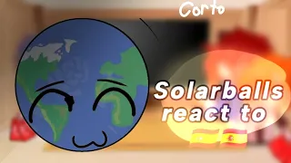 SOLARBALLS REACT TO /)🇪🇸🇪🇸//corto//gacha club