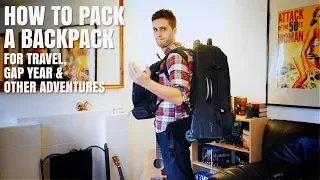 How To Pack A Backpack For Travel, Gap Year and other Adventures