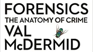 Forensics: The Anatomy of Crime | Val McDermid Books