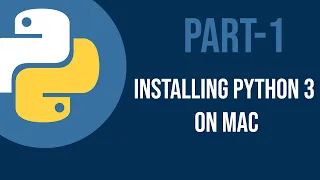 installing python 3 in mac | part 1 |