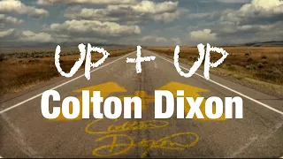 Colton Dixon - Up + Up (Lyric Video)