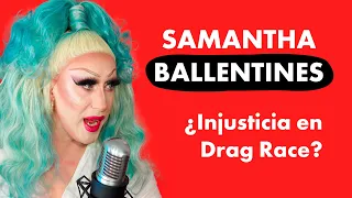 Samantha Ballentines 🎙️ ¿Injusticia en Drag Race?