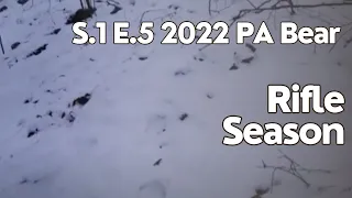 S.1 E.5 2022 PA Bear Rifle Season