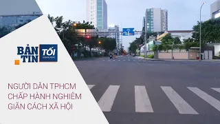 Bản tin tối 23/8: Dân TPHCM chấp hành nghiêm mọi quy định trong đợt siết chặt giãn cách | VTC Now