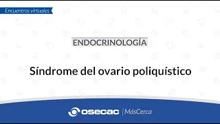 ENDOCRINOLOGÍA - Síndrome del ovario poliquistico
