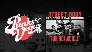 Street Dogs "Punk Rock and Roll" Punks in Vegas Stripped Down Session