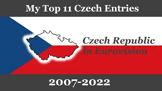 My Top 11 entries from Czech Republic (2007-2022)