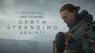 Why The HELL Am I Playing Death Stranding AGAIN?!