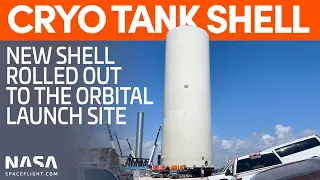 Next Cryo Tank Shell Rolls Out | SpaceX Boca Chica