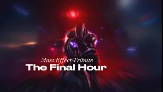 Mass Effect Fan Tribute: The Final Hour