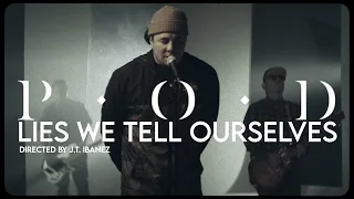 P.O.D. - "LIES WE TELL OURSELVES" (Official Music Video)
