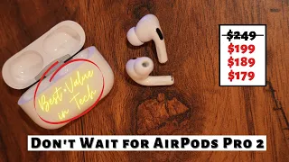 Don’t Wait For AirPods Pro 2!  AirPods Pro Is Still Awesome With a Discount.