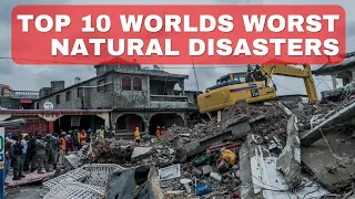 Top 10 Worlds Worst Natural Disasters