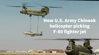 How U.S. Army Chinook helicopter picking  F-80 fighter jet