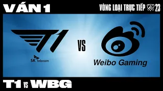 WBG vs T1 | Ván 1 | CKTG 2023 - CHUNG KẾT