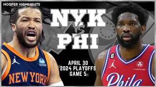 New York Knicks vs Philadelphia 76ers Full Game 5 Highlights | Apr 30 | 2024 NBA Playoffs